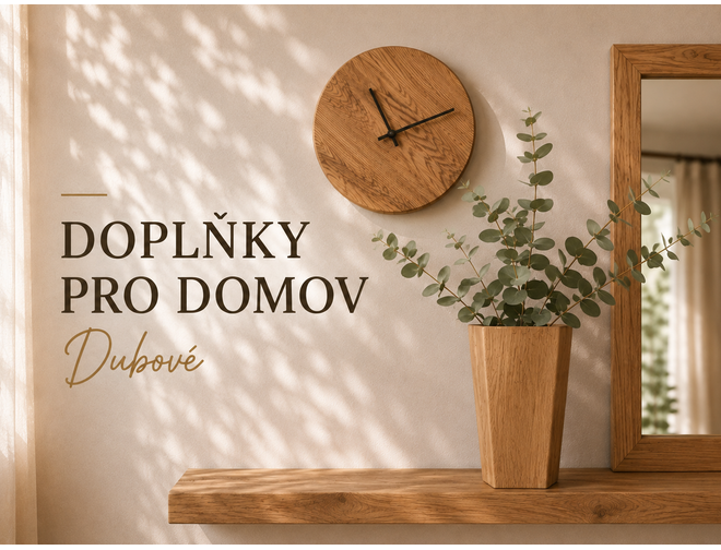 Banner - Dubové doplňky pro domov
