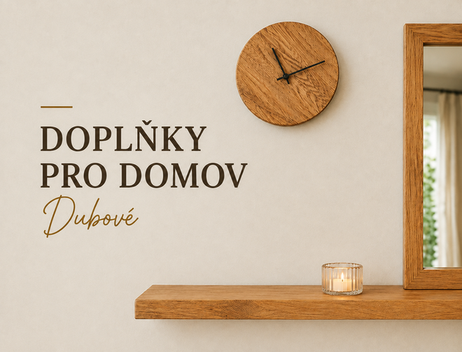 Banner - Dubové doplňky pro domov