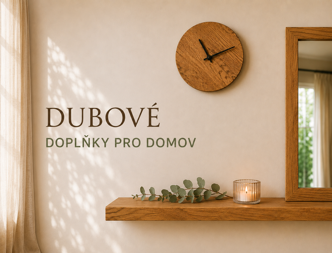 Banner - Dubové doplňky pro domov