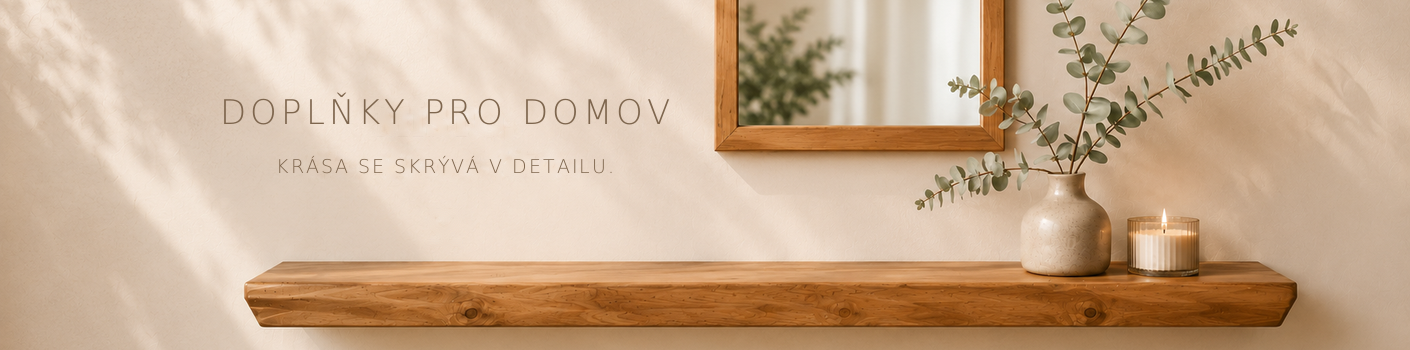 Banner - Dubové doplňky pro domov
